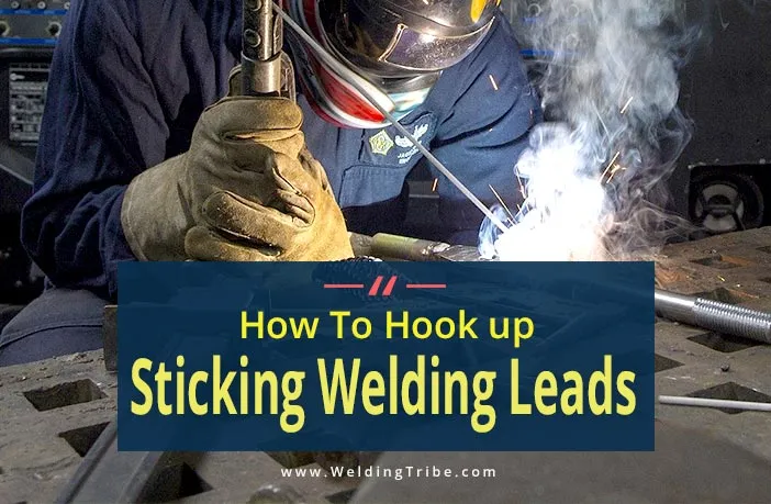 how to hook up stick welding leads